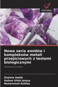 bokomslag Nowa seria amidów i kompleksów metali przej&#347;ciowych z testami biologicznymi