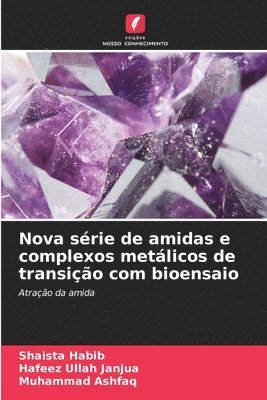 bokomslag Nova srie de amidas e complexos metlicos de transio com bioensaio