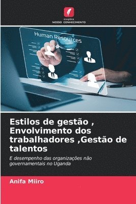 Estilos de gesto, Envolvimento dos trabalhadores, Gesto de talentos 1