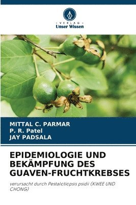 Epidemiologie Und Bekämpfung Des Guaven-Fruchtkrebses 1