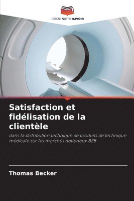 Thomas Becker - Satisfaction et fidélisation de la clientèle, Häftad