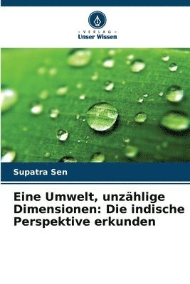 bokomslag Eine Umwelt, unzählige Dimensionen: Die indische Perspektive erkunden