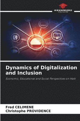 Fred Celimene, Christophe Providence - Dynamics of Digitalization and Inclusion, Häftad