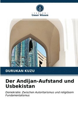 Der Andijan-Aufstand und Usbekistan 1