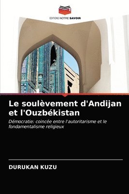 bokomslag Le soulevement d'Andijan et l'Ouzbekistan