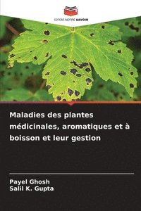 bokomslag Maladies des plantes mdicinales, aromatiques et  boisson et leur gestion