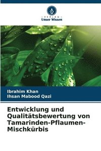 bokomslag Entwicklung und Qualittsbewertung von Tamarinden-Pflaumen-Mischkrbis