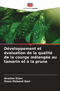 bokomslag Développement et évaluation de la qualité de la courge mélangée au tamarin et à la prune