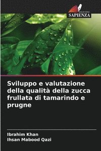 bokomslag Sviluppo e valutazione della qualità della zucca frullata di tamarindo e prugne