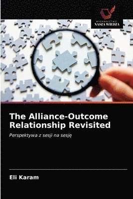 The Alliance-Outcome Relationship Revisited 1