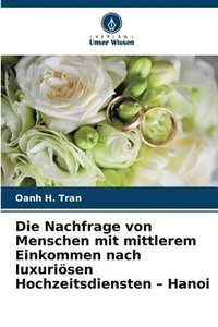 bokomslag Nachfrage von Menschen mit mittlerem Einkommen nach luxuriösen Hochzeitsdiensten - Hanoi