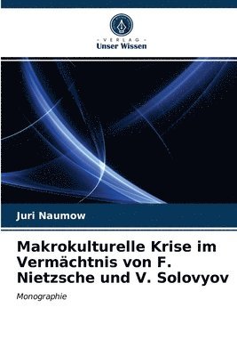 bokomslag Makrokulturelle Krise im Vermchtnis von F. Nietzsche und V. Solovyov