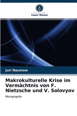 Makrokulturelle Krise im Vermchtnis von F. Nietzsche und V. Solovyov 1