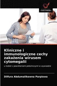 bokomslag Kliniczne i immunologiczne cechy zaka&#380;enia wirusem cytomegalii