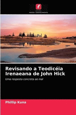 Revisando a Teodicia Irenaeana de John Hick 1