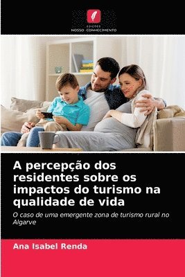 bokomslag A percepo dos residentes sobre os impactos do turismo na qualidade de vida