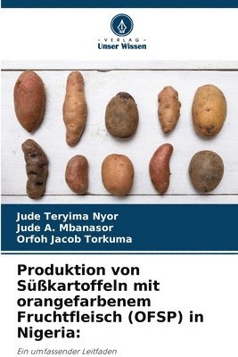 Produktion von Süßkartoffeln mit orangefarbenem Fruchtfleisch (OFSP) in Nigeria