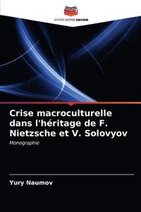 bokomslag Crise macroculturelle dans l'hritage de F. Nietzsche et V. Solovyov