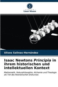 bokomslag Isaac Newtons Principia in ihrem historischen und intellektuellen Kontext