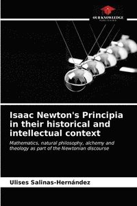 bokomslag Isaac Newton's Principia in their historical and intellectual context