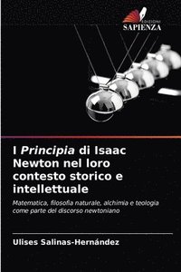 bokomslag I Principia di Isaac Newton nel loro contesto storico e intellettuale