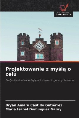 bokomslag Projektowanie z my&#347;l&#261; o celu