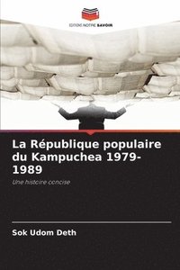 bokomslag La République populaire du Kampuchea 1979-1989