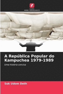 bokomslag A República Popular do Kampuchea 1979-1989