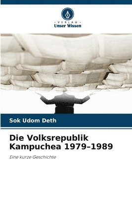 bokomslag Die Volksrepublik Kampuchea 1979-1989