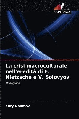 La crisi macroculturale nell'eredit di F. Nietzsche e V. Solovyov 1