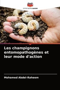 bokomslag Les champignons entomopathognes et leur mode d'action