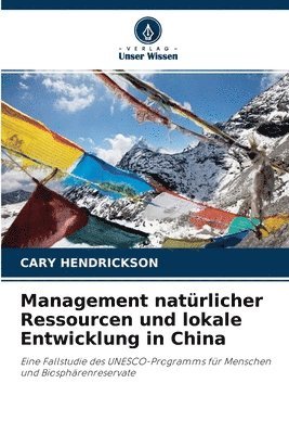 Management natrlicher Ressourcen und lokale Entwicklung in China 1