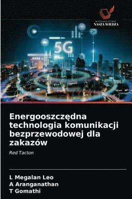 bokomslag Energooszcz&#281;dna technologia komunikacji bezprzewodowej dla zakazw