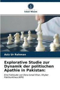 bokomslag Explorative Studie zur Dynamik der politischen Apathie in Pakistan