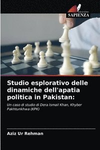 bokomslag Studio esplorativo delle dinamiche dell'apatia politica in Pakistan