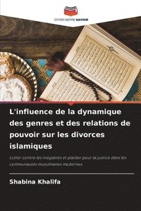 bokomslag L'influence de la dynamique des genres et des relations de pouvoir sur les divorces islamiques