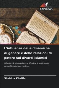 bokomslag L'influenza delle dinamiche di genere e delle relazioni di potere sui divorzi islamici