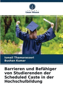 bokomslag Barrieren und Befhiger von Studierenden der Scheduled Caste in der Hochschulbildung