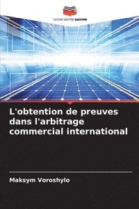 bokomslag L'obtention de preuves dans l'arbitrage commercial international