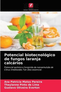 bokomslag Potencial biotecnolgico de fungos laranja calcrios