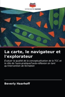 bokomslag La carte, le navigateur et l'explorateur