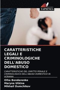 bokomslag Caratteristiche Legali E Criminologiche Dell'abuso Domestico