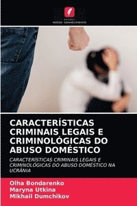 bokomslag Caractersticas Criminais Legais E Criminolgicas Do Abuso Domstico