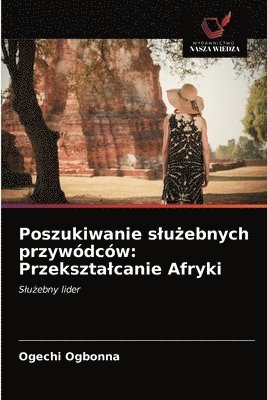 bokomslag Poszukiwanie slu&#380;ebnych przywdcw