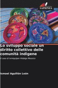 bokomslag Lo sviluppo sociale un diritto collettivo delle comunit indigene