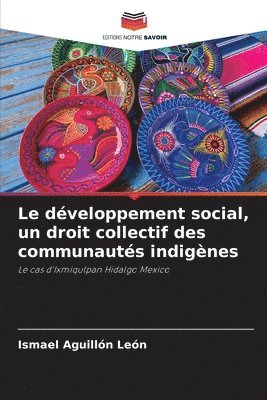 bokomslag Le dveloppement social, un droit collectif des communauts indignes