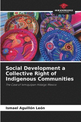 Social Development a Collective Right of Indigenous Communities 1