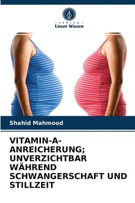 Vitamin-A-Anreicherung; Unverzichtbar Whrend Schwangerschaft Und Stillzeit 1