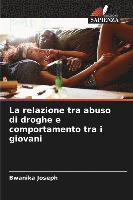 bokomslag relazione tra abuso di droghe e comportamento tra i giovani