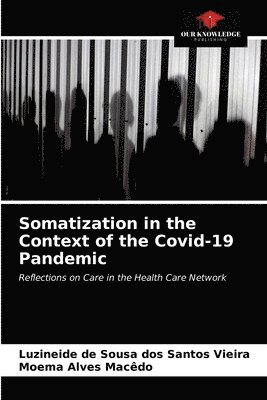 Somatization in the Context of the Covid-19 Pandemic 1